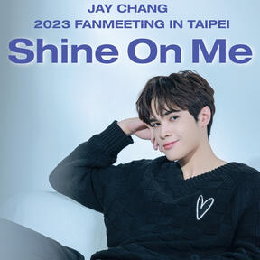 JAY CHANG 2023 FANMEETING IN TAIPEI [Shine On Me]