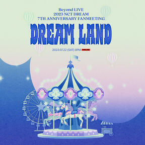 2023 NCT DREAM 7TH ANNIVERSARY FANMEETING &#39;DREAM LAND&#39;