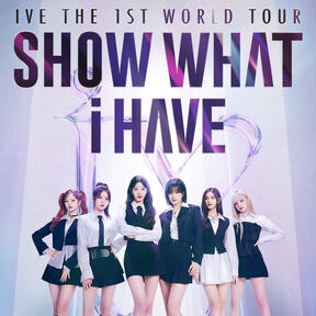 IVE THE 1ST WORLD TOUR : SHOW WHAT I HAVE